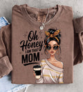 Oh Honey, I’m That Mom
