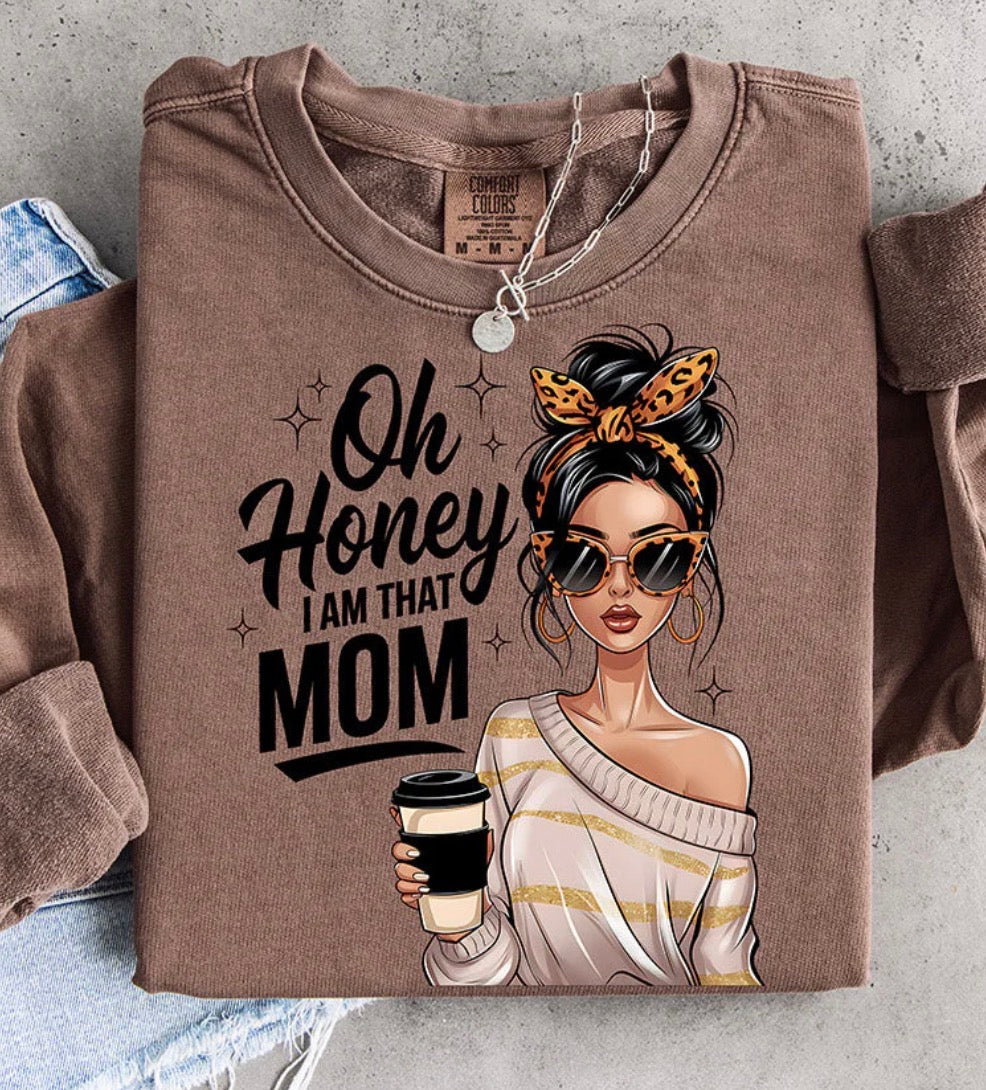 Oh Honey, I’m That Mom